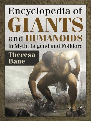 cover image of Encyclopedia of Giants and Humanoids in Myth, Legend and Folklore